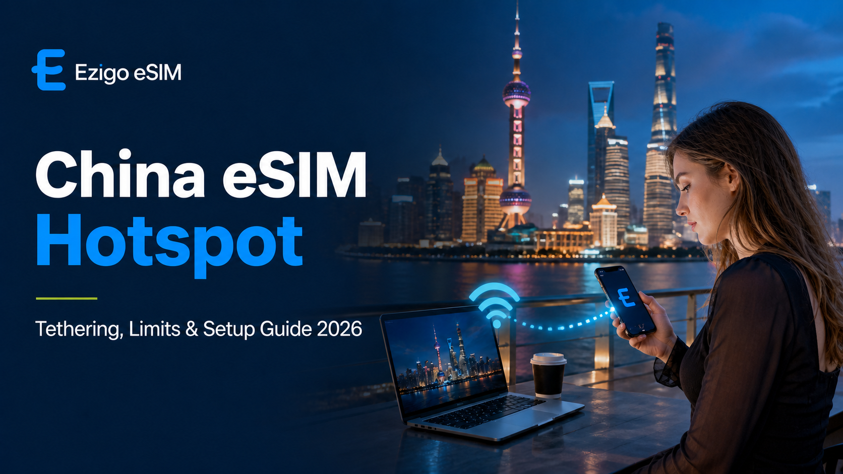 China eSIM hotspot guide showing an Ezigo eSIM connecting a woman traveler, phone, and laptop in China