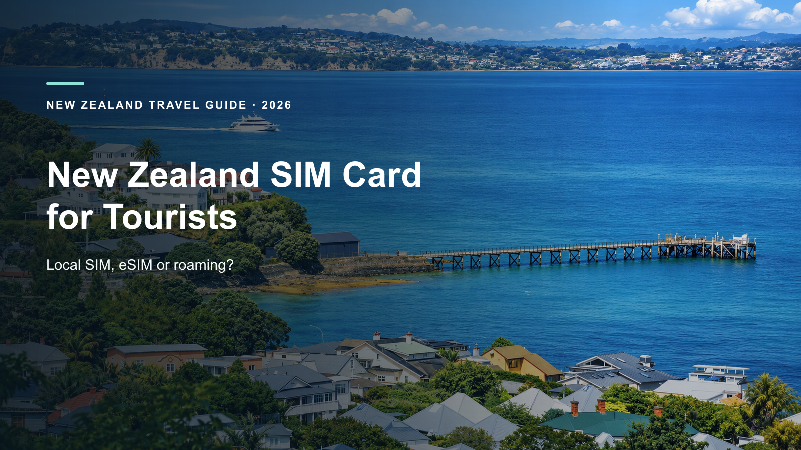 New Zealand SIM card for tourists with a coastal route, harbour and pier
